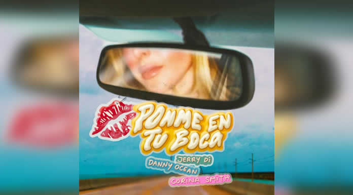 JERRY DI une fuerzas con DANNY OCEAN y CORINA SMITH para lanzar “PONME EN TU BOCA”