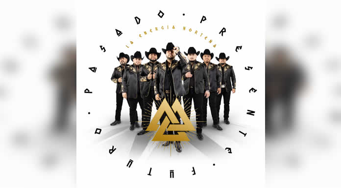 LA ENERGÍA NORTEÑA celebra 15 años de trayectoria con el lanzamiento de su álbum “PASADO, PRESENTE Y FUTURO”