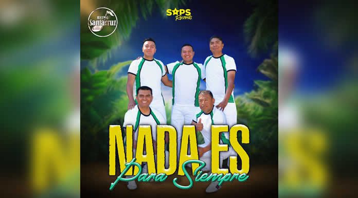 RITMO SANTACRUZ te pone a bailar con “NADA ES PARA SIEMPRE”