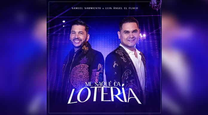 SAMUEL SARMIENTO Y LUIS ÁNGEL “EL FLACO” nos sorprenden con ME SAQUÉ LA LOTERÍA