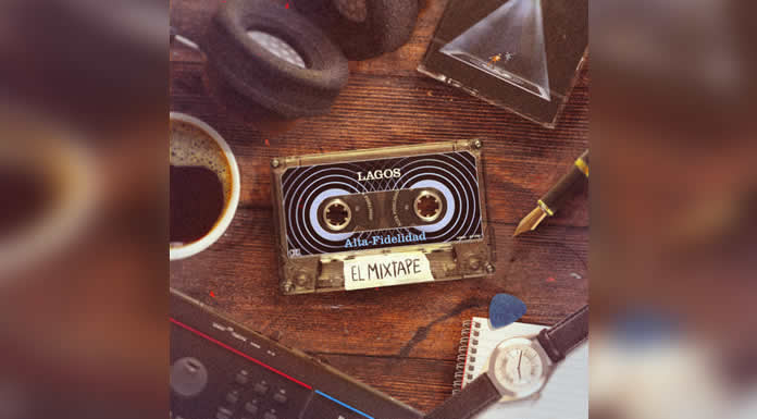 LAGOS estrena ALTA FIDELIDAD EL MIXTAPE, la versión deluxe de su aclamado álbum ALTA FIDELIDAD