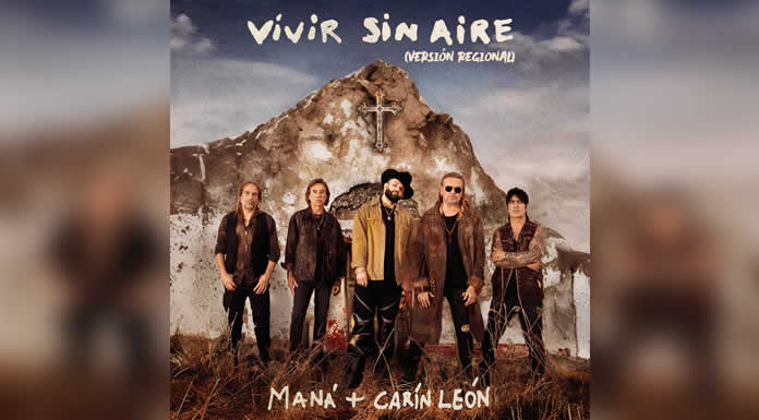MANÁ sorprende con potente versión regional de “VIVIR SIN AIRE” con CARÍN LEÓN