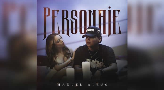 MANUEL ALEJO presenta su tema “PERSONAJE”