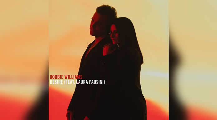 ROBBIE WILLIAMS lanza su nueva canción DESIRE junto a LAURA PAUSINI