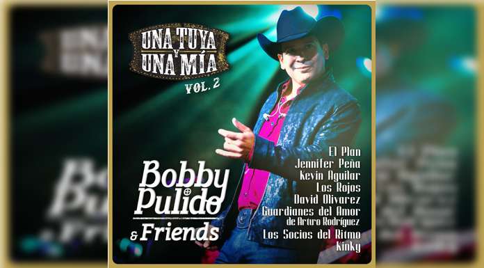 BOBBY PULIDO cierra una etapa en su vida con el lanzamiento del VOLUMEN 2 del album BOBBY PULIDO & FRIENDS, UNA TUYA Y UNA MÍA_processed