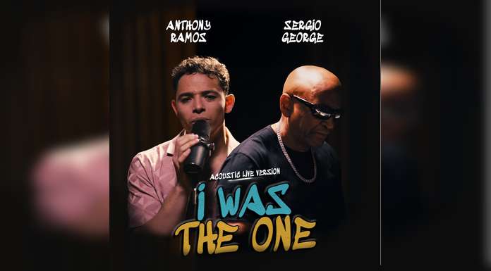“I WAS THE ONE” de SERGIO GEORGE Y ANTHONY RAMOS regresa en una VERSIÓN ACÚSTICA