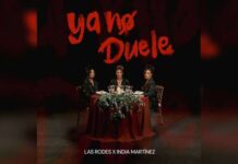 LAS RODES se unen a INDIA MARTÍNEZ en “YA NO DUELE”