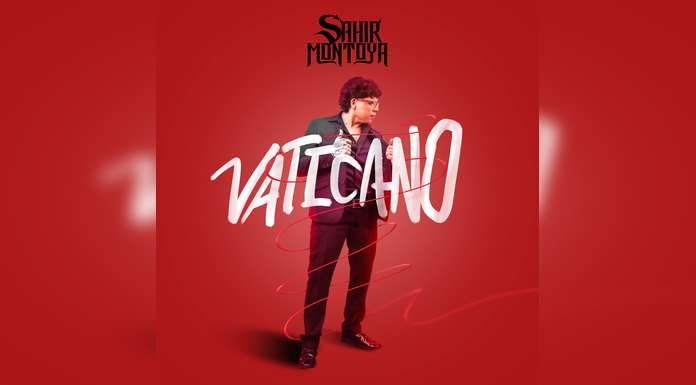 SAHIR MONTOYA estrena nuevo tema “VATICANO”