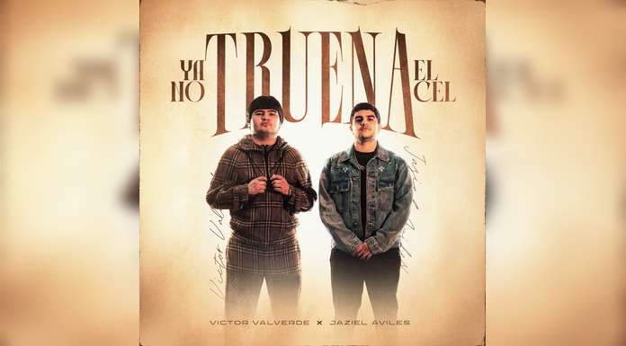 VÍCTOR VALVERDE lanza “YA NO TRUENA EL CEL” en colaboración con JAZIEL AVILEZ