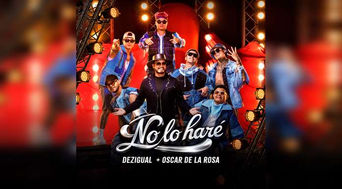 DEZIGUAL presenta “NO LO HARÉ” junto a OSCAR DE LA ROSA Y LA MAFIA